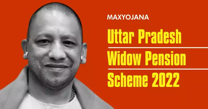 Uttar Pradesh Widow Pension Scheme 2022 :