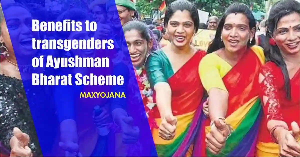 Benefits to transgenders of Ayushman Bharat Scheme